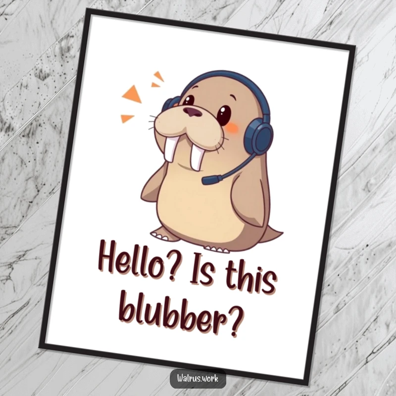 Funny walrus poster print of a walrus in a headset, eyes wide with surprise at a ringing phone.