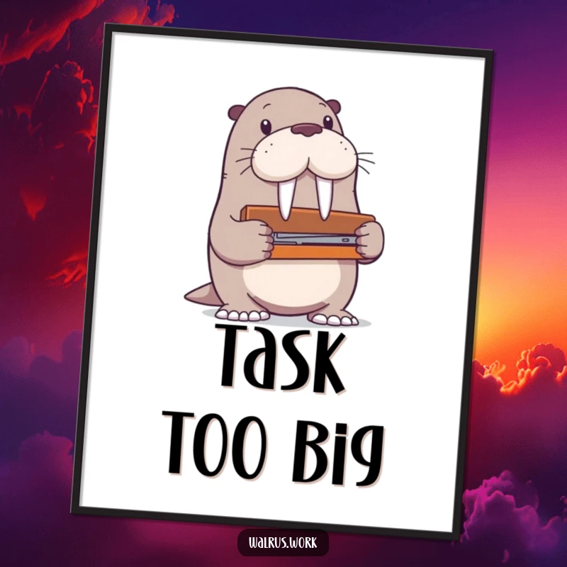 Funny walrus poster depicting a walrus character hilariously attempting to staple with a stapler far too large for its flippers.