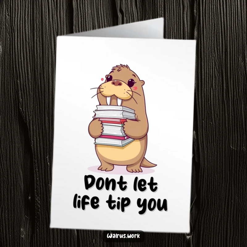 Funny Free Printable Birthday Card: A walrus struggling to hold a huge stack of files, wishing a happy birthday.