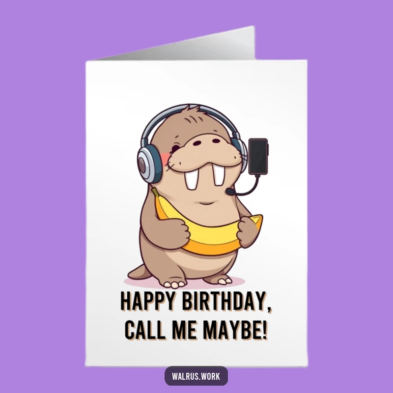 Free Printable Birthday Card: Walrus Banana Phone Fun - Funny Downloadable Gift