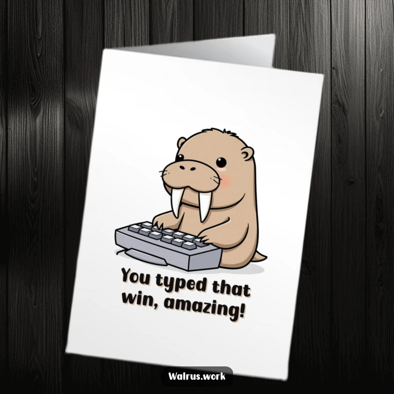 Funny Free Printable Walrus Congratulations Card showing a walrus playfully typing on a keyboard with its tusks, celebrating a milestone.