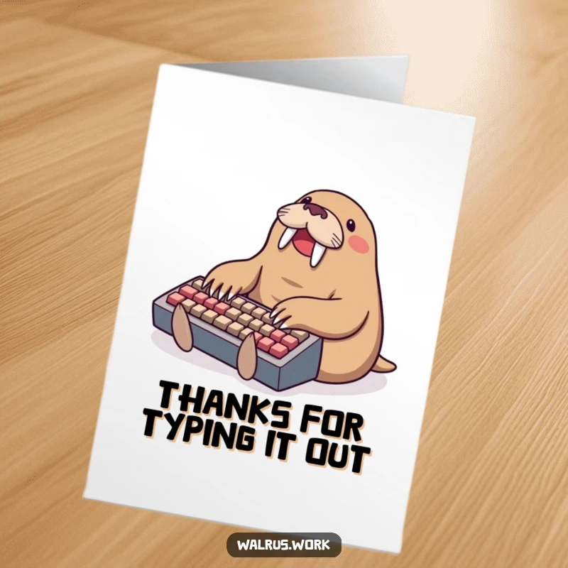 Funny Free Printable Thank You Card: Walrus happily typing on a very small keyboard, a cute downloadable thank you.