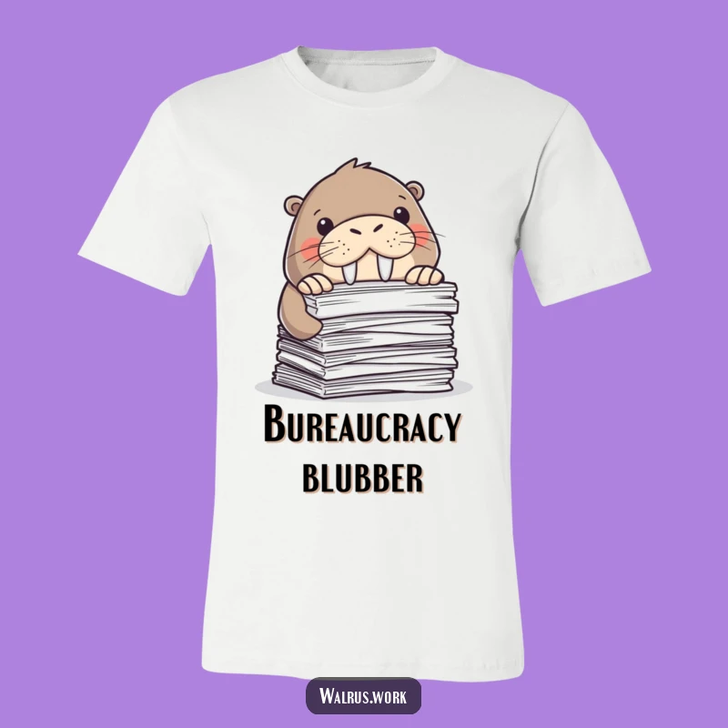 Funny Walrus Paperwork T-Shirt: Hilarious Office Survival Humor Gift